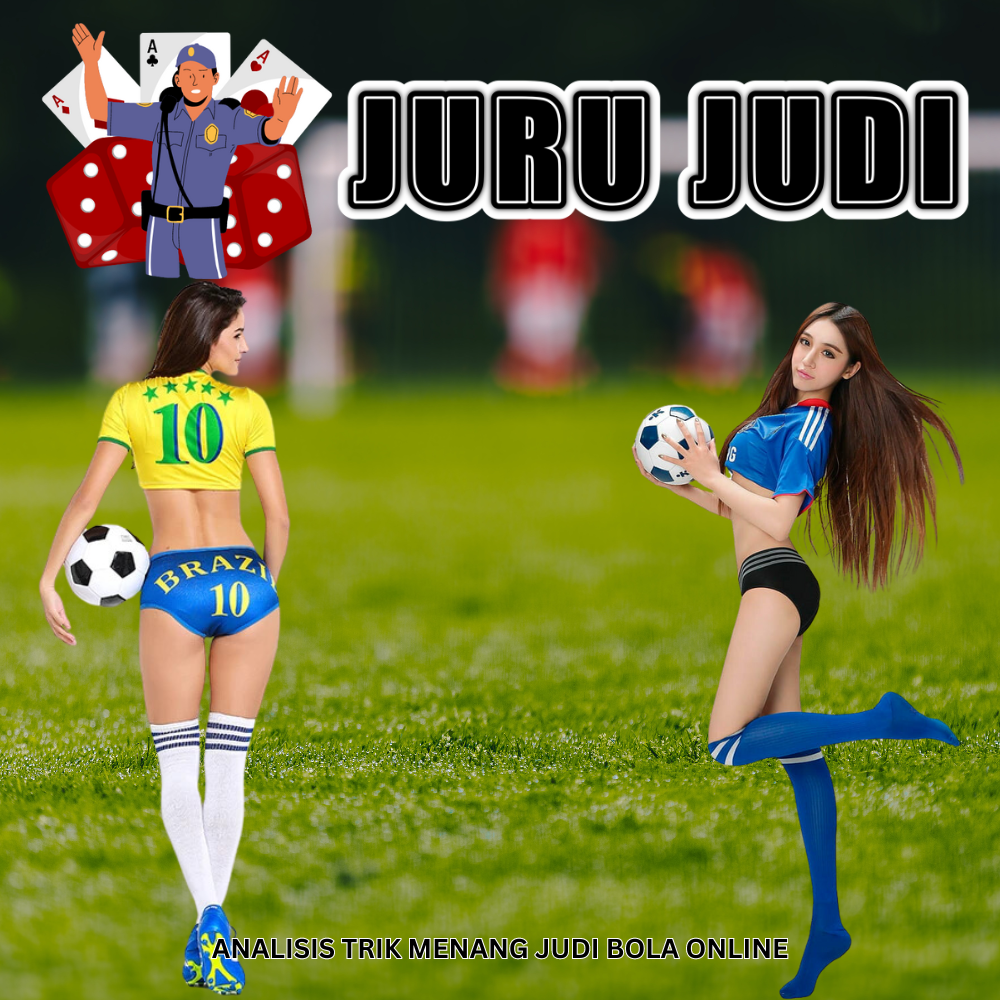 ANALISIS TRIK MENANG JUDI BOLA ONLINE