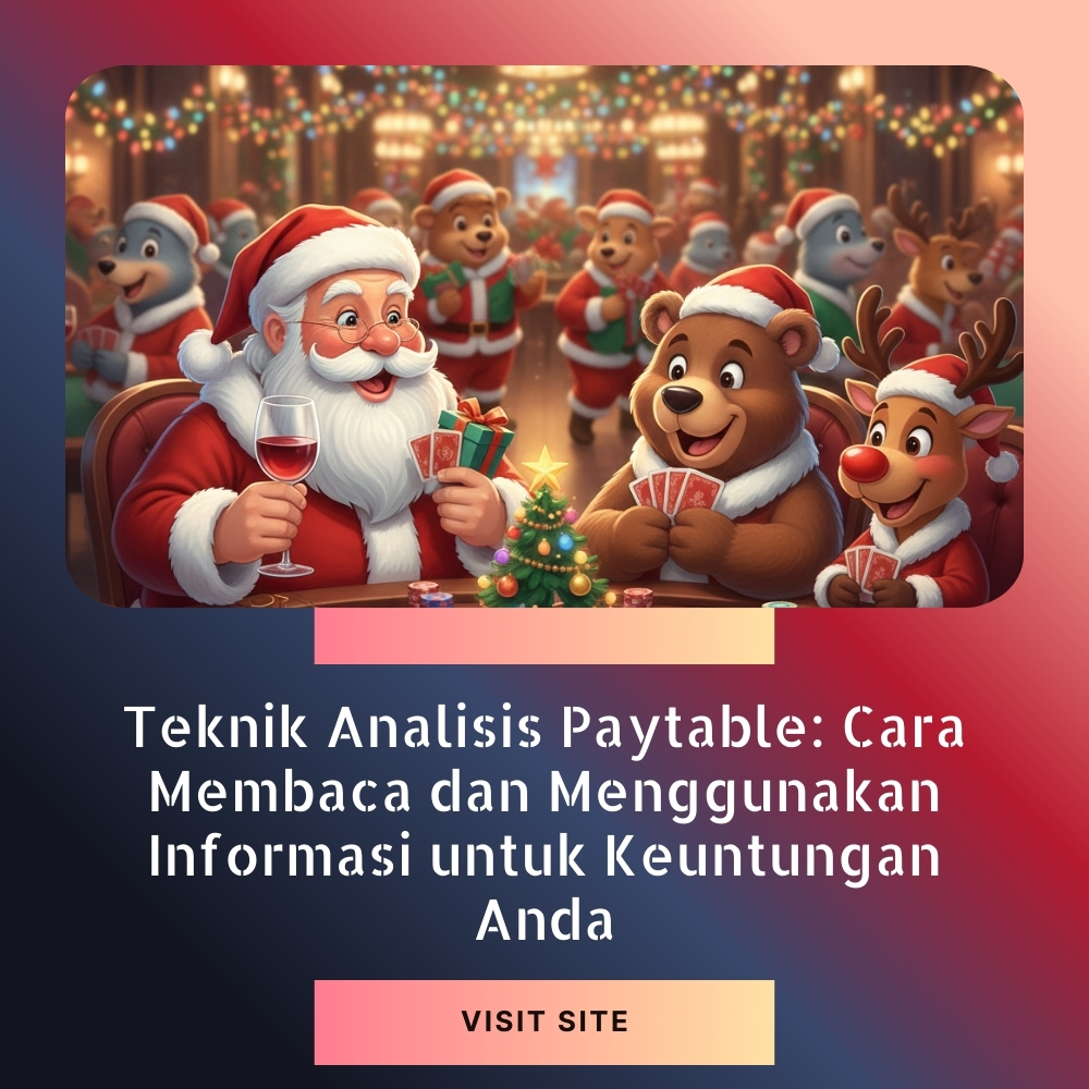 Teknik Analisis Paytable: Cara Membaca dan Menggunakan Informasi untuk Keuntungan Anda
